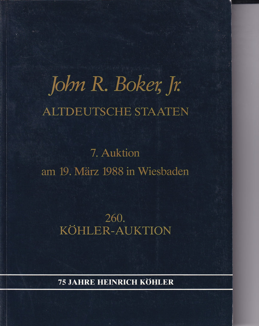 Heinrich Kohler 260 19th MAR 1988 John R. Boker Jr Altdeutsche Staaten Auction 7