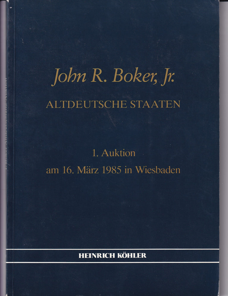 Heinrich Kohler 245 16th MAR 1985John R. Boker Jr Altdeutsche Staaten Auction 1