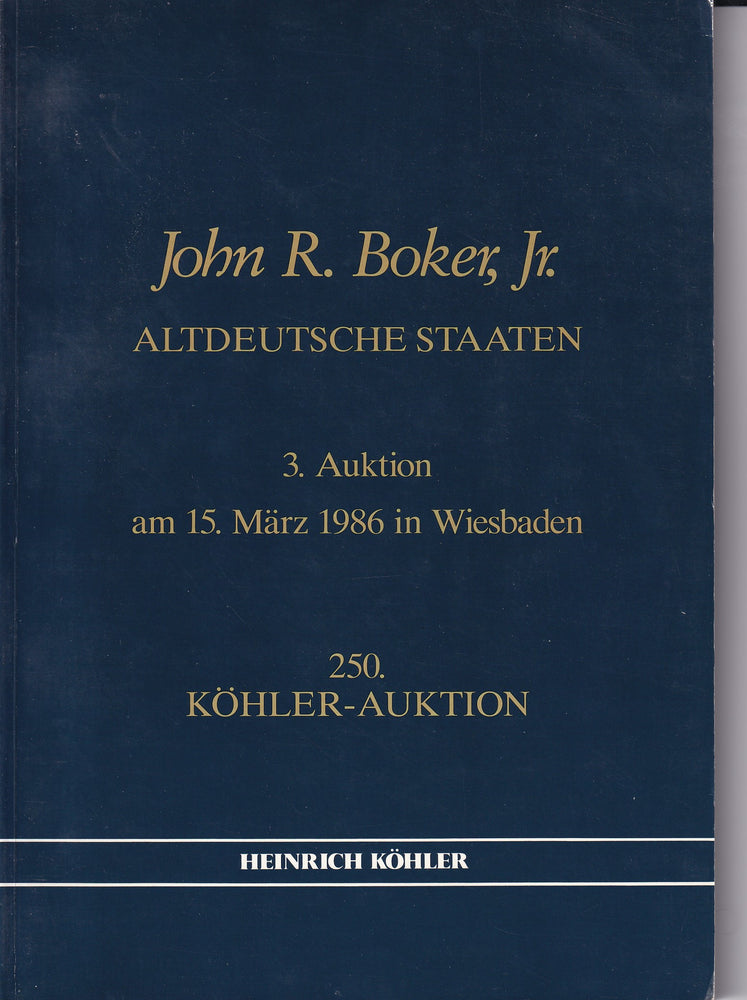 Heinrich Kohler 250 15th MAR 1986 John R. Boker Jr Altdeutsche Staaten Auction 3