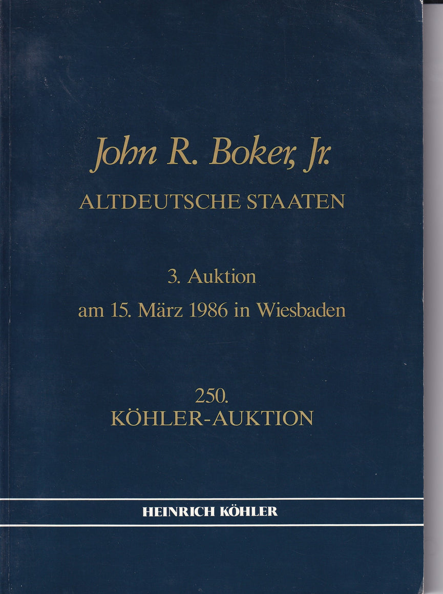 Heinrich Kohler 250 15th MAR 1986 John R. Boker Jr Altdeutsche Staaten Auction 3