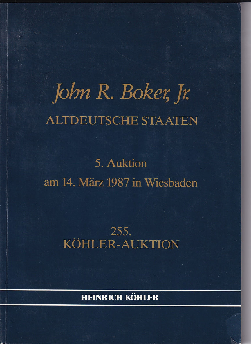Heinrich Kohler 255 14th MAR 1987 John R. Boker Jr Altdeutsche Staaten Auction 5