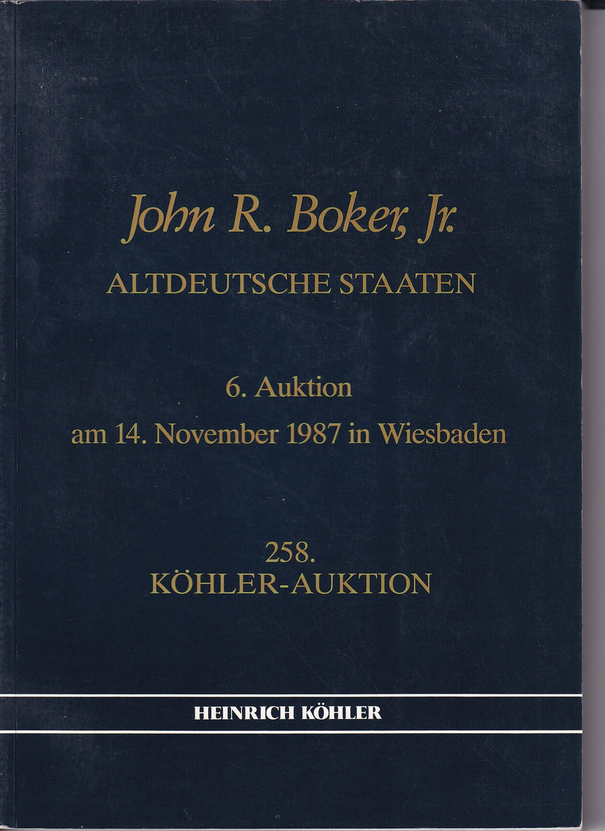 Heinrich Kohler 258 14th NOV 1987 John R. Boker Jr Altdeutsche Staaten Auction 6