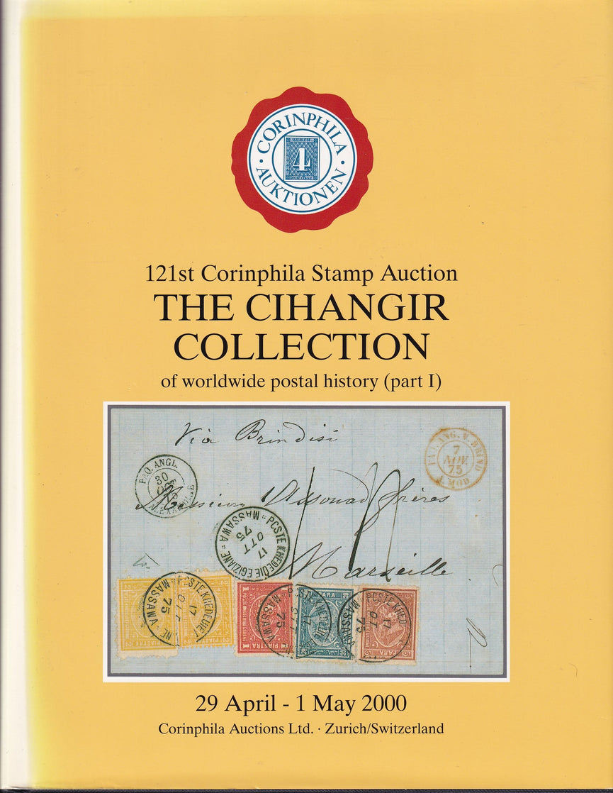 CORINPHILA 121 THE CIHANGIR COLLECTION OF WORLDWIDE POSTAL HISTORY PART 1