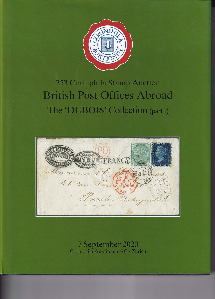 CORINPHILA 253 British Post Offices Abroad The Dubois Collection Part 1