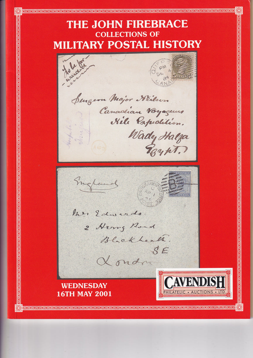 CAVENDISH 2001 SALE 600 MAY 16th 2001 THE JOHN FIREBRACE COL OF MILITARY POSTAL HISTORY