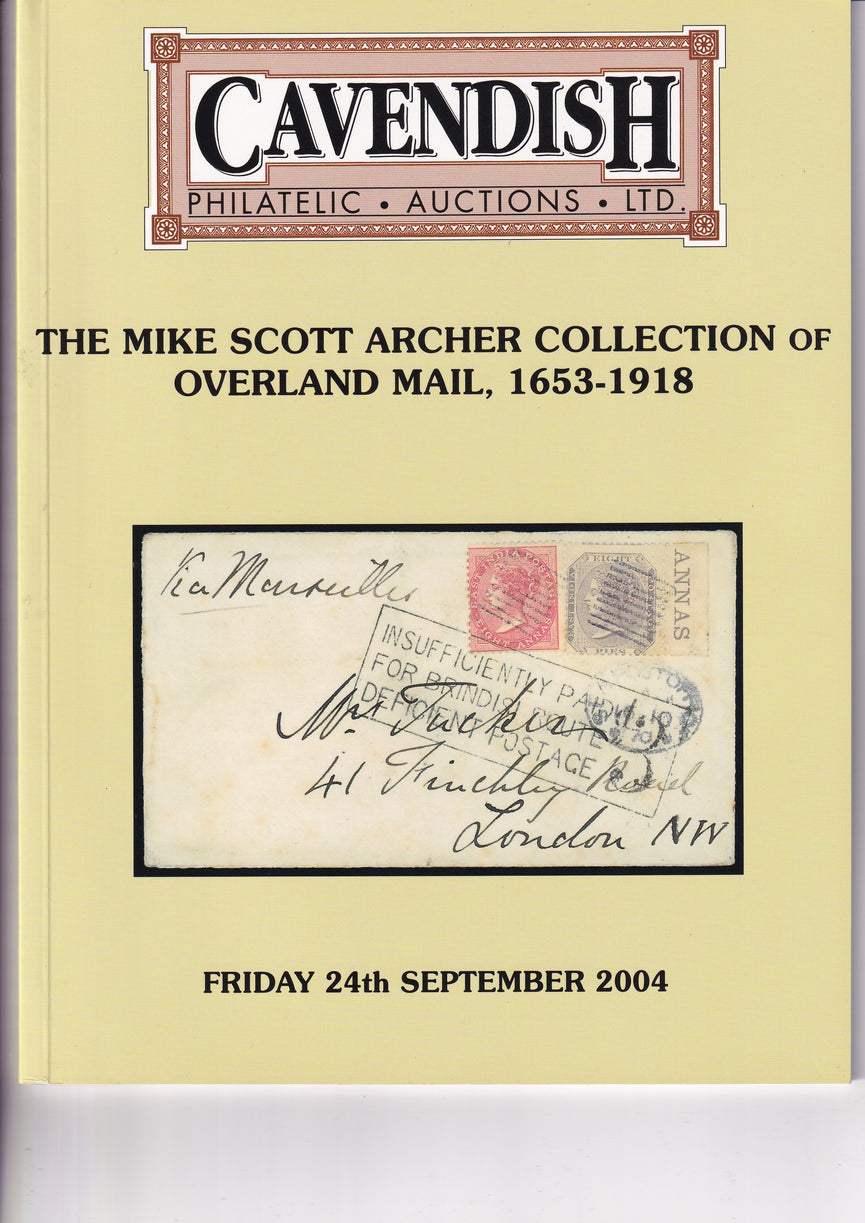 CAVENDISH 2004 SALE 660 24th SEP THE MIKE SCOTT ARCHER COL OF OVERLAND MAIL 1653-1918