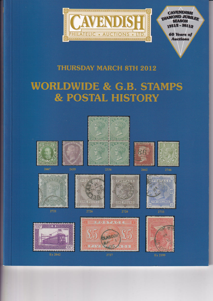 CAVENDISH 2012 SALE 748 MAR 8th WORLDWIDE & G.B. STAMPS & POSTAL HISTORY