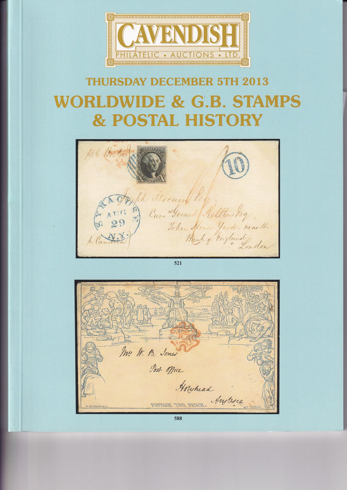 CAVENDISH 2013 SALE 763 DEC 5th WORLDWIDE & G.B. STAMPS & POSTAL HISTORY