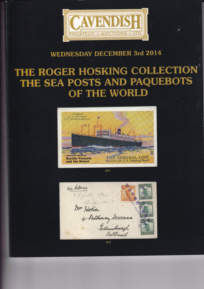 CAVENDISH 2014 SALE 771 DEC 3rd THE ROGER HOSKINGSEA POSTS & PAQUEBOTS OF THE WORLD