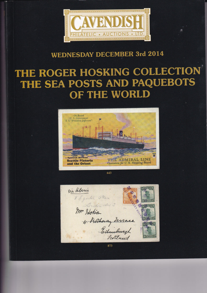 CAVENDISH 2014 SALE 771 DEC 3rd THE ROGER HOSKINGSEA POSTS & PAQUEBOTS OF THE WORLD