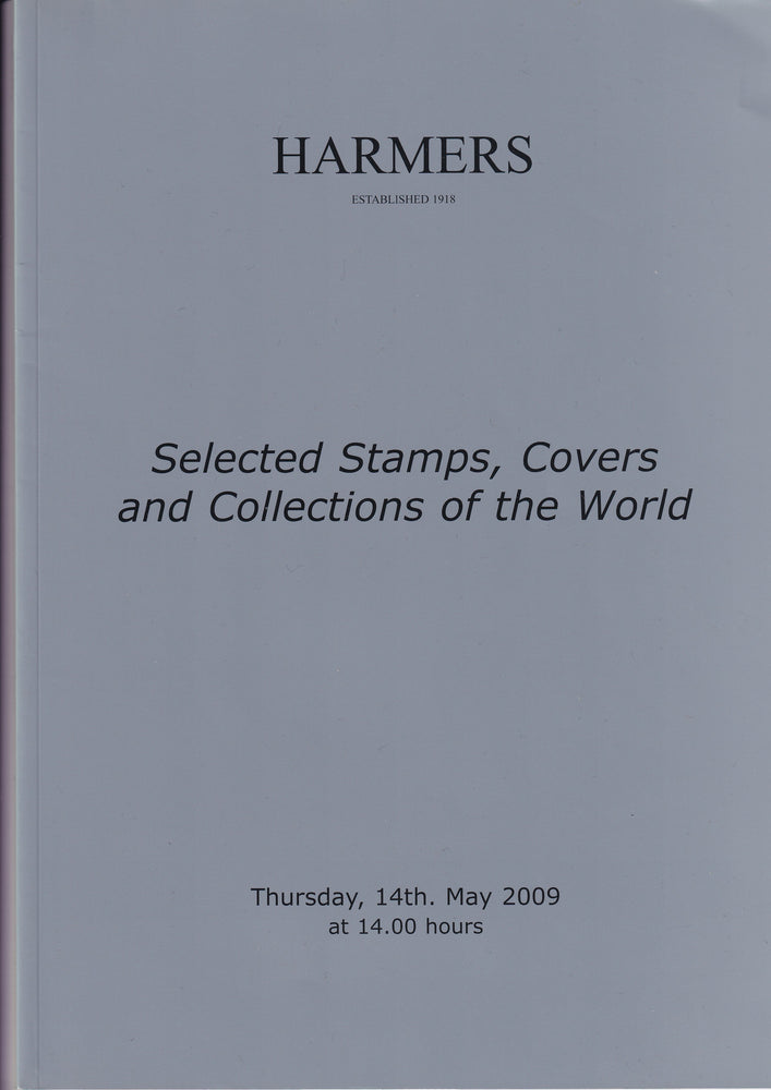 HARMERS 2009 14th MAY SELECTED STAMPS COVERS AND COLLECTIONS OF THE WORLD
