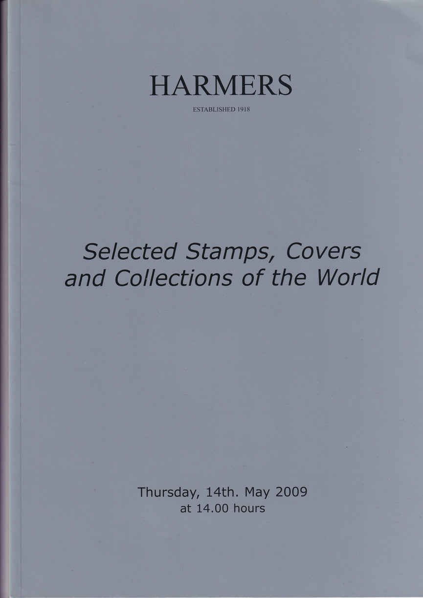 HARMERS 2009 14th MAY SELECTED STAMPS COVERS AND COLLECTIONS OF THE WORLD