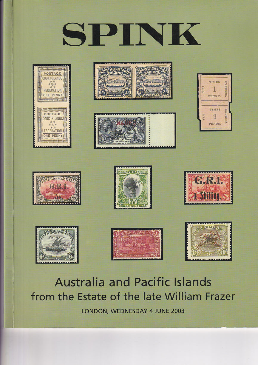 SPINK 2003 3007 WED 4th JUN AUSTRALIA & PACIFIC ISLANDS ESTATE OF WILLIAM FRASER