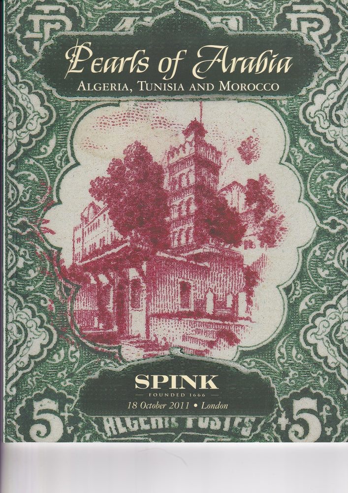 SPINK 2011 11037 18th OCT PEARLS OF ARABIA ALGERIA, TUNISIA AND MOROCCO