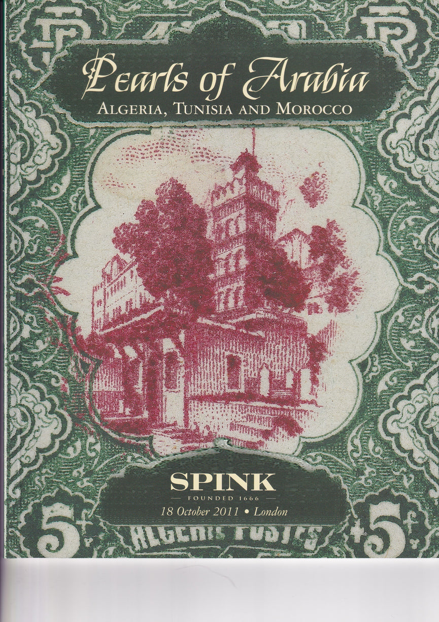 SPINK 2011 11037 18th OCT PEARLS OF ARABIA ALGERIA, TUNISIA AND MOROCCO