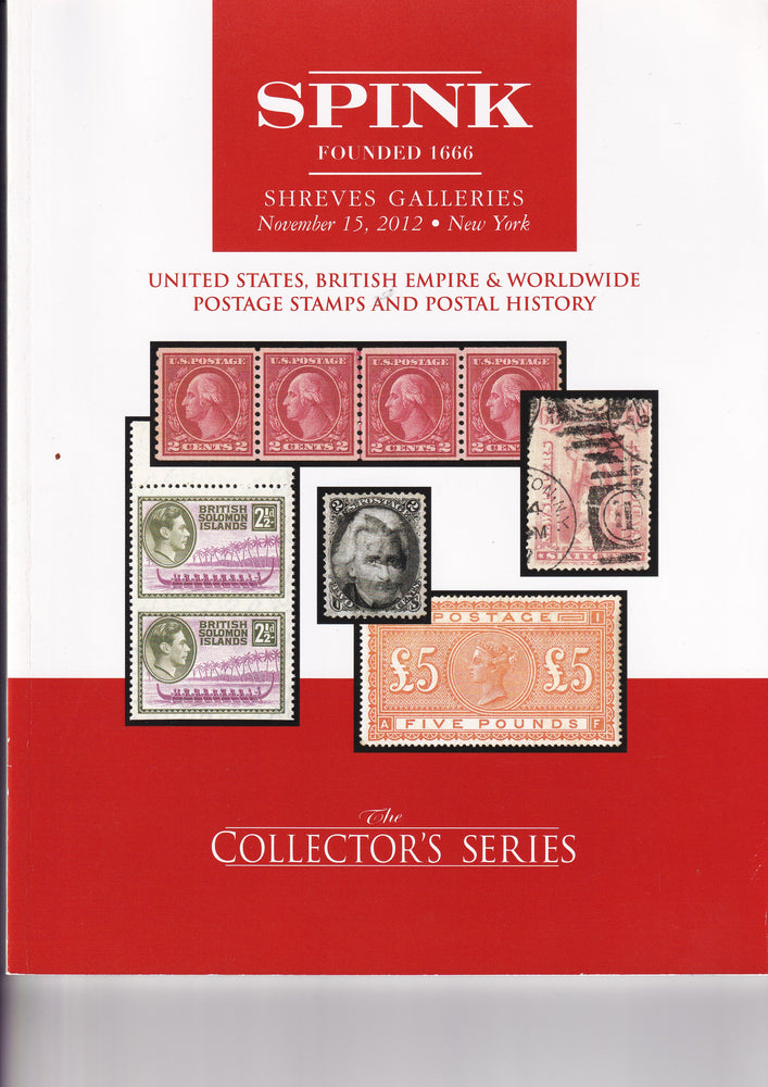 SPINK 2012 141 15 NOV COLLECTORS SERIES UNITED STATES, BRITISH EMPIRE WORLDWIDE