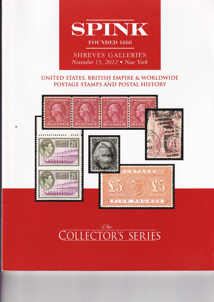 SPINK 2012 141 15 NOV COLLECTORS SERIES UNITED STATES, BRITISH EMPIRE WORLDWIDE